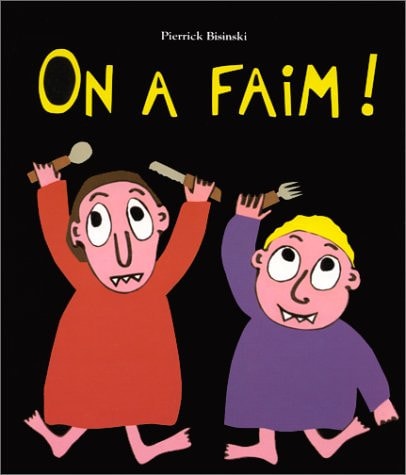 On a faim!, de Pierrick Bisinski | portada del libro
