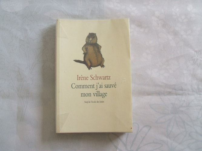 OMMENT J'AI SAUVE MON VILLAGE, de Irène Schwartz | portada del libro