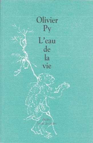 'EAU DE LA VIE, de OLIVIER PY | portada del libro