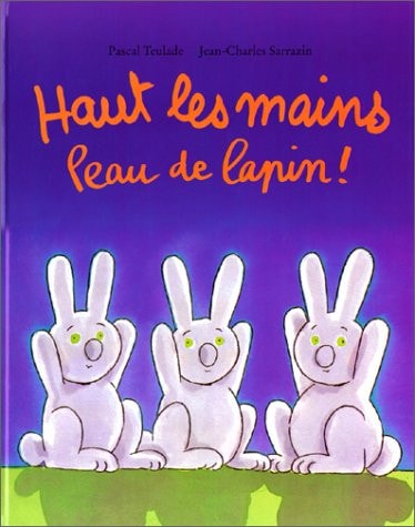 AUT LES MAINS PEAU DE LAPIN !, de Pascal Teulade | portada del libro