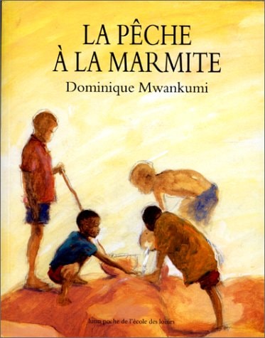 A PECHE A LA MARMITE, de Dominique Mwankumi | portada del libro