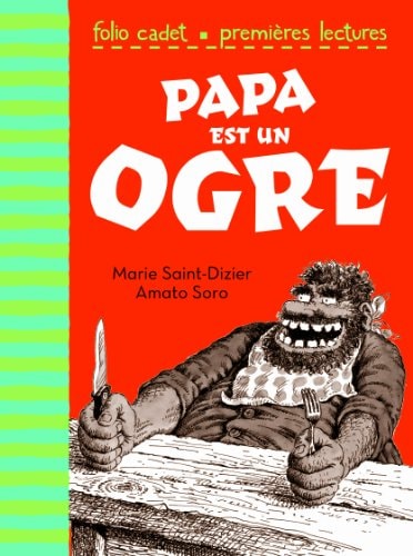 Papa est un ogre, de Marie Saint-Dizier | portada del libro