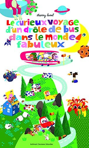 LE CURIEUX VOYAGE D'UN DROLE DE BUS DANS LE MONDE FABULEUX, de LAVAL | portada del libro