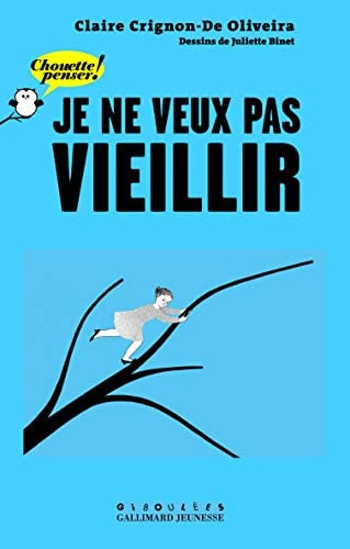 JE NE VEUX PAS VIEILLIR, de CRIGNON DE OLIV | portada del libro
