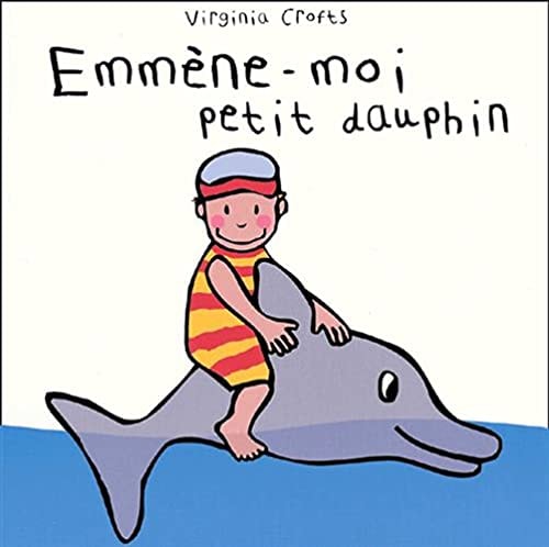 MMENE-MOI PETIT DAUPHIN, de Virginia Crofts | portada del libro