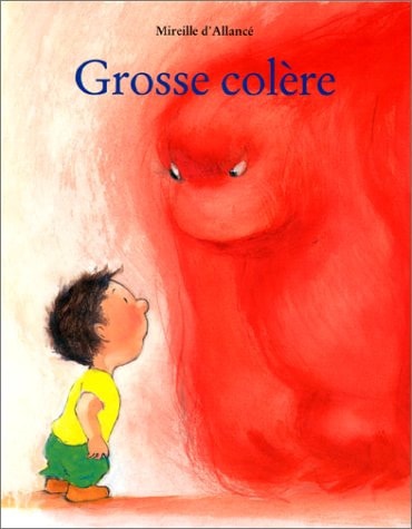 GROSSE COLERE, de Mireille d' Allancé | portada del libro
