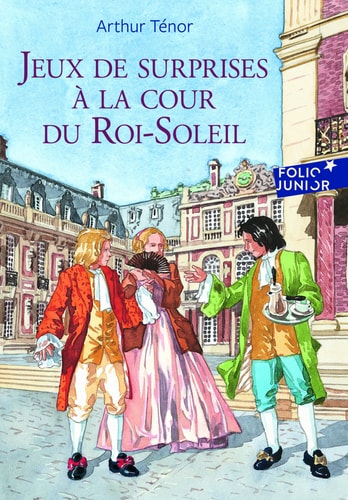 JEUX DE SURPRISES A LA COUR DU ROI-SOLEIL, de Arthur Ténor | portada del libro