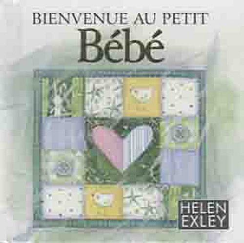 BIENVENUE AU PETIT BEBE, de EXLEY HELEN | portada del libro