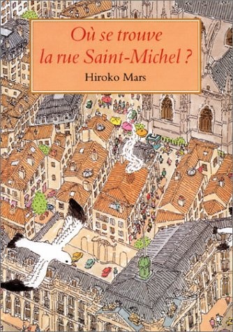 U SE TROUVE LA RUE SAINT-MICHEL ?, de Hiroko Mars | portada del libro