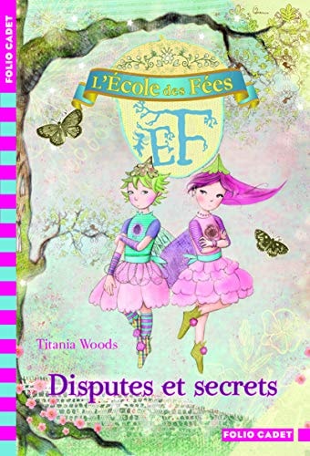 L'ECOLE DES FEES 6 DISPUTES ET SECRETS, de Titania Woods | portada del libro