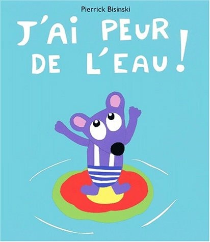 'AI PEUR DE L'EAU !, de Pierrick Bisinski | portada del libro