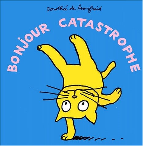 ONJOUR CATASTROPHE, de Dorothée de Monfreid | portada del libro