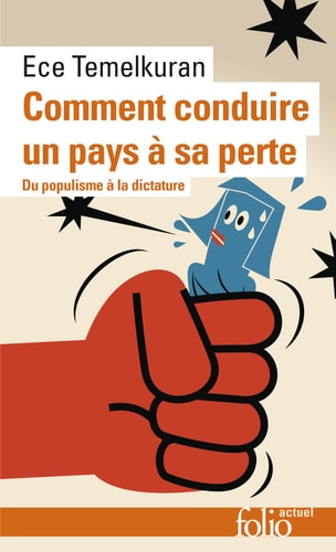 COMMENT CONDUIRE UN PAYS A SA PERTE, de Ece Temelkuran | portada del libro