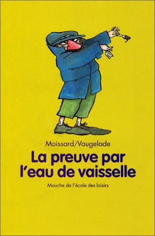 A PREUVE PAR L'EAU DE VAISSELLE, de Boris Moissard | portada del libro