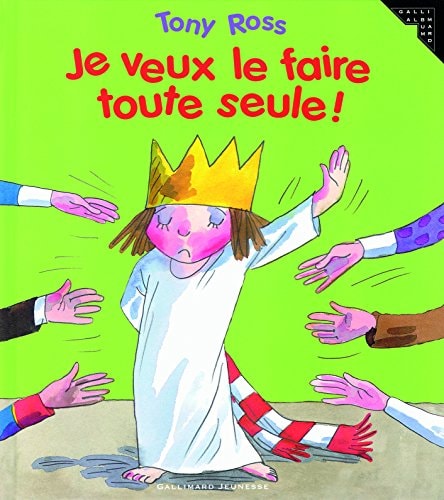 JE VEUX LE FAIRE TOUTE SEULE, de Tony Ross | portada del libro