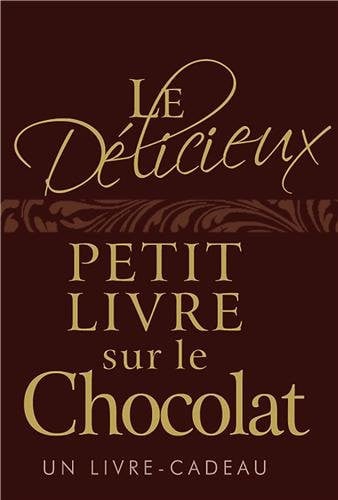 DELICIEUX PETIT LIVRE SUR LE CHOCOLAT LE, de EXLEY | portada del libro