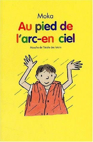 U PIED DE L'ARC-EN CIEL, de Moka | portada del libro