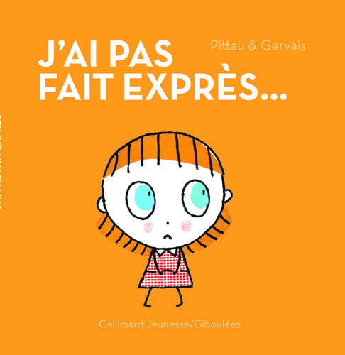 J'AI PAS FAIT EXPRES, de PITTAU#GERVAIS | portada del libro