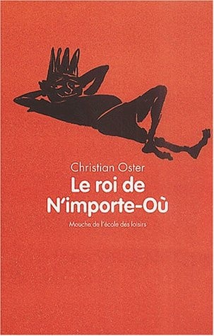 E ROI DE N'IMPORTE-OU, de Christian Oster (romancier).) | portada del libro