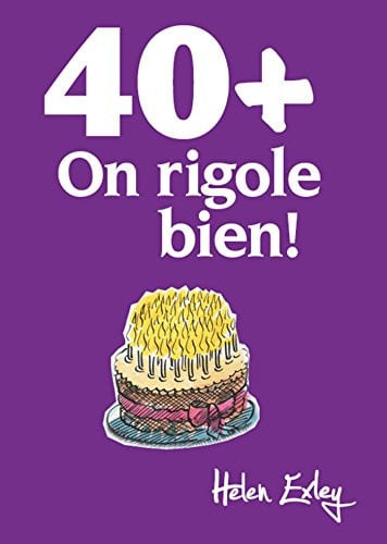 40 + ON RIGOLE BIEN, de EXLEY | portada del libro