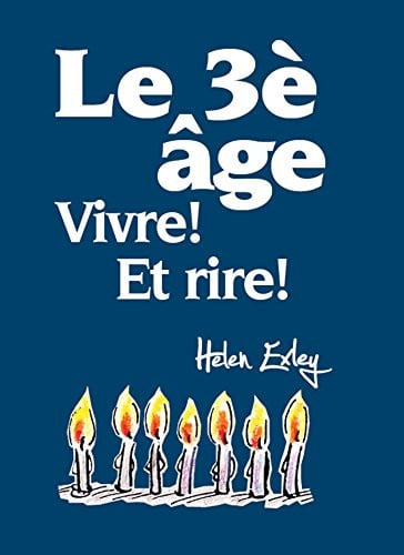 3EME AGE LE VIVRE ET RIRE, de EXLEY | portada del libro