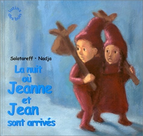 A NUIT OU JEANNE ET JEAN SONT, de Grégoire Solotareff | portada del libro