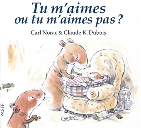 Tu m'aimes ou tu m'aimes pas ?, de Carl Norac | portada del libro