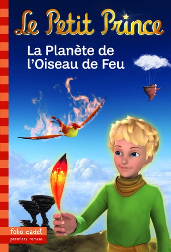 LE PETIT PRINCE,2 :LA PLANETE DE L'OISEAU DE FEU, de Fabrice Colin | portada del libro