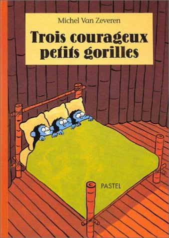 ROIS COURAGEUX PETITS GORILLES, de Michel Van Zeveren | portada del libro