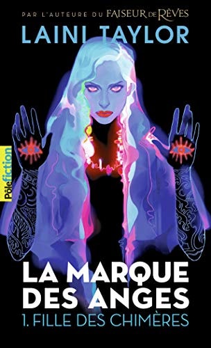 LA MARQUE DES ANGES 1 FILLE DES CHIMERES, de Laini Taylor | portada del libro