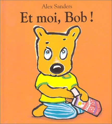 T MOI, BOB !, de Alex Sanders | portada del libro