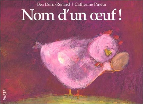 OM D'UN OEUF !, de Béatrice Deru-Renard | portada del libro