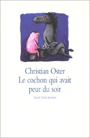 E COCHON QUI AVAIT PEUR DU SOIR, de Christian Oster | portada del libro