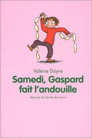 AMEDI, GASPARD FAIT L'ANDOUILLE, de Valérie Dayre | portada del libro