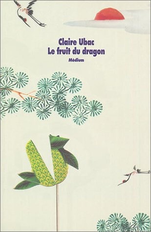 E FRUIT DU DRAGON, de Claire Ubac | portada del libro
