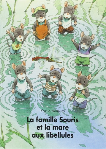 A FAMILLE SOURIS ET LA MARE AUX, de Kazuo Iwamura | portada del libro