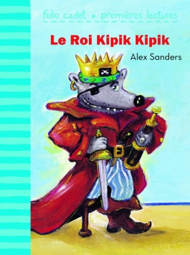 LE ROI KIPIK KIPIK, de Alex Sanders | portada del libro
