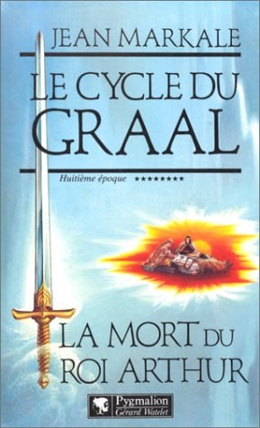 E CYCLE DU GRAAL T8 LA MORT DU ROI, de MARKALE JEAN | portada del libro