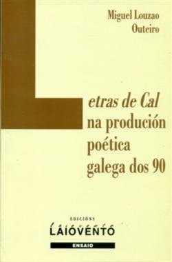 Letras de cal na produción poética galega, de MIGUEL LOUZAO OUTEIRO | portada del libro