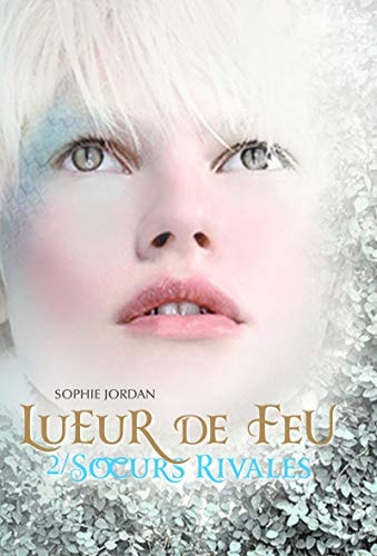LUEUR DE FEU T2, de Sophie Jordan | portada del libro