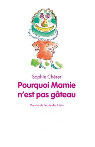 OURQUOI MAMIE N'EST PAS GATEAU, de Sophie Chérer | portada del libro