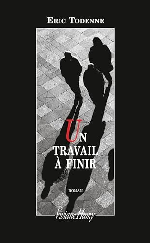 UN TRAVAIL A FINIR, de Eric Todenne | portada del libro