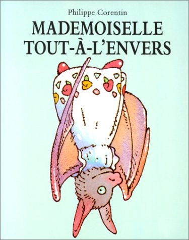 ADEMOISELLE TOUT-A-L'ENVERS, de Philippe Corentin | portada del libro