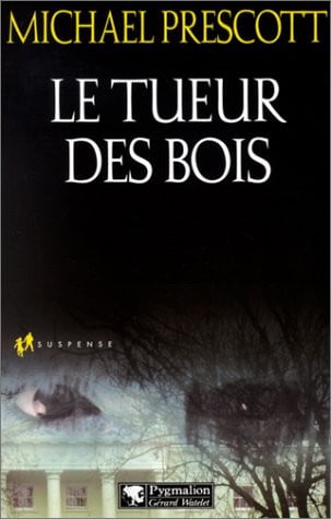 E TUEUR DES BOIS, de PRESCOTT MICHAEL | portada del libro