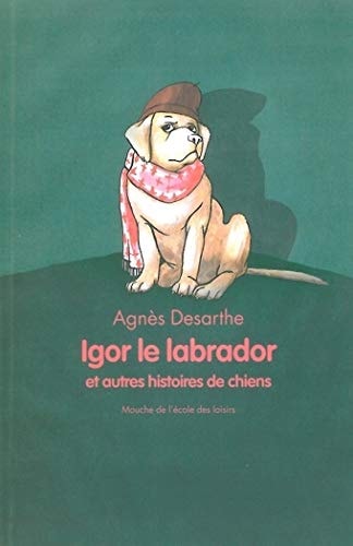 GOR LE LABRADOR ET AUTRES HISTOIRES, de Agnès Desarthe | portada del libro