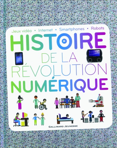 HISTOIRE DE LA REVOLUTION NUMERIQUE, de Clive Gifford | portada del libro