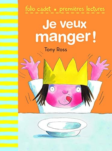 JE VEUX MANGER, de Tony Ross | portada del libro