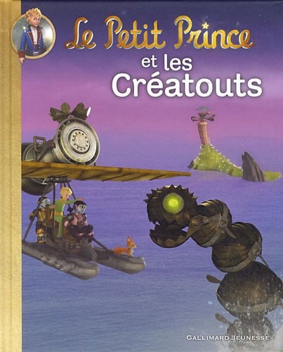 LE PETIT PRINCE ET LES CREATOUTS, de Katherine Quénot | portada del libro