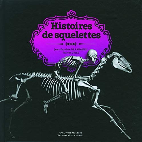 HISTOIRES DE SQUELETTES, de Jean-Baptiste de Panafieu | portada del libro