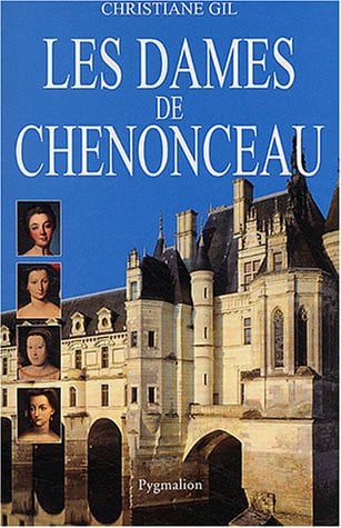 ES DAMES DE CHENONCEAU, de GIL CHRISTIANE | portada del libro